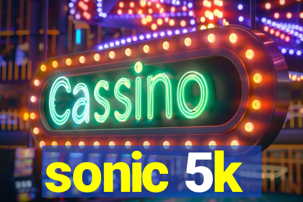 sonic 5k